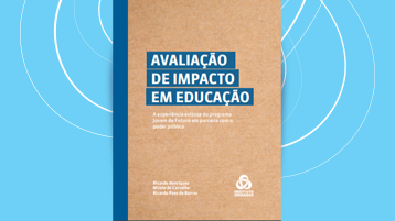 Avaliação de impacto em Educação: A experiência exitosa do programa Jovem de Futuro em parceria com o poder público