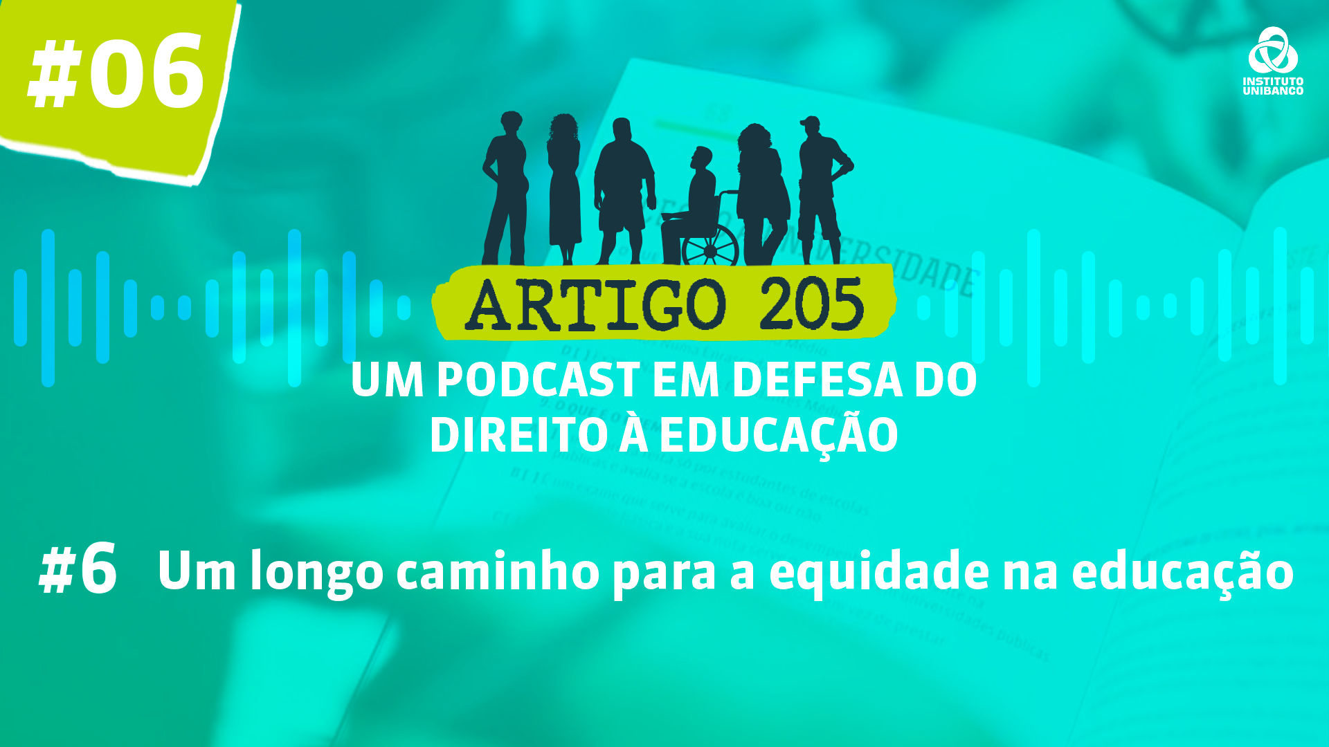 Artigo 205 - Episódio #6 - Um longo caminho para a equidade na educação
